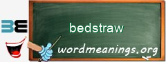 WordMeaning blackboard for bedstraw